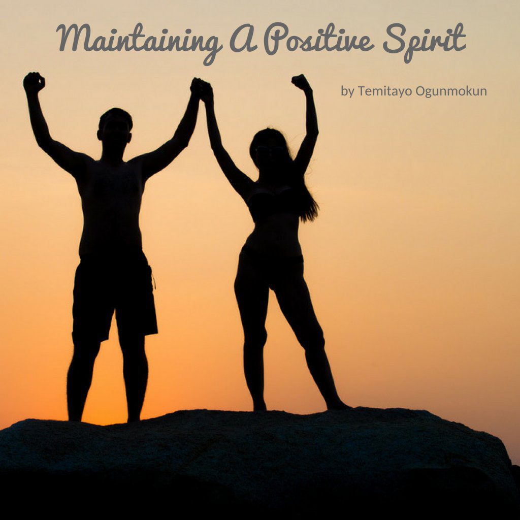 MAINTAINING A POSITIVE SPIRIT